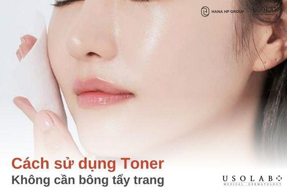 Cách sử dụng toner không cần bông tẩy trang dễ dàng, hiệu quả