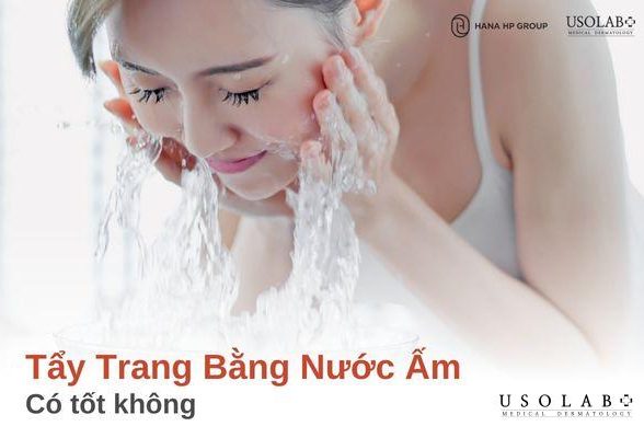 Tẩy trang bằng nước ấm có tốt không? Có thay nước tẩy trang đưọc không