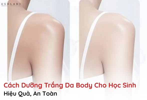 cách dưỡng trắng da body cho học sinh