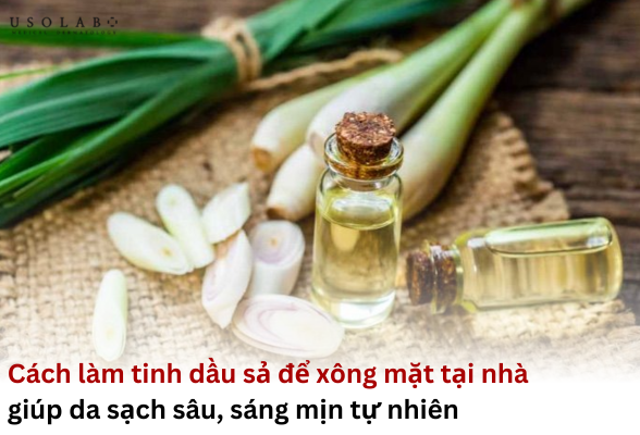 cách làm tinh dầu sả để xông mặt
