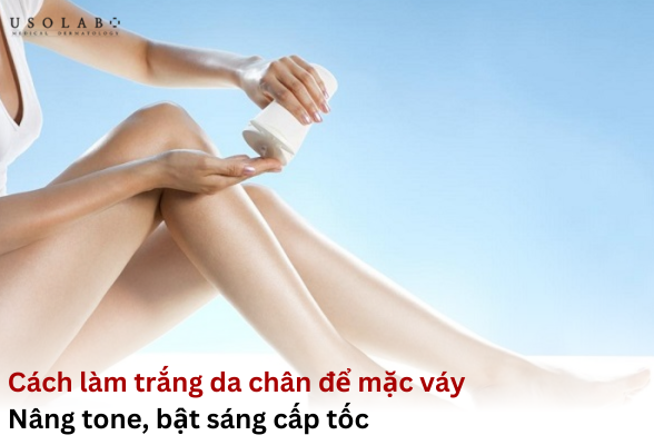 cách làm trắng da chân để mặc váy