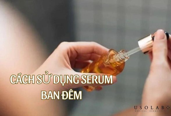 cách sử dụng serum ban đêm