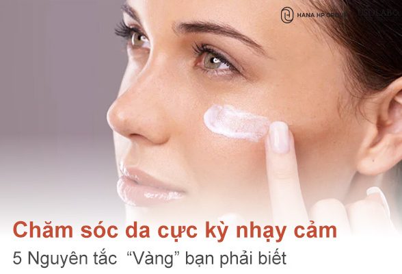 Chăm sóc da cực kỳ nhạy cảm