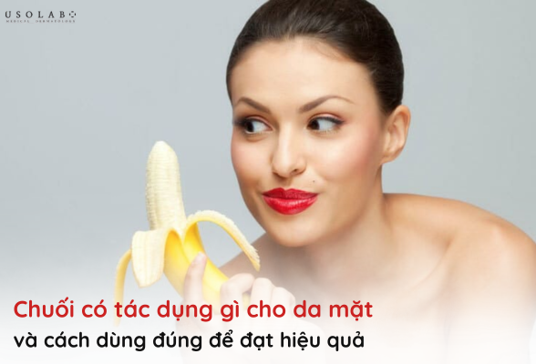 chuối có tác dụng gì cho da mặt