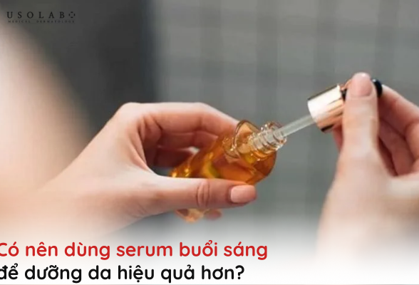 có nên dùng serum buổi sáng