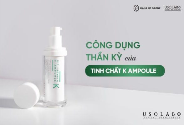 Công dụng thần kỳ của tinh chất K Ampoule là gì