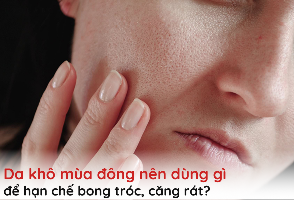 da khô mùa đông nên dùng gì