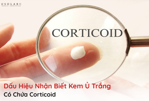 dấu hiệu nhận biết kem ủ trắng có chứa corticoid