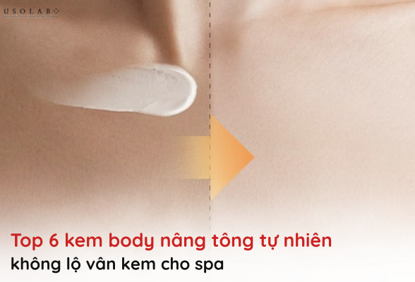kem body nâng tông tự nhiên không lộ vân kem cho spa