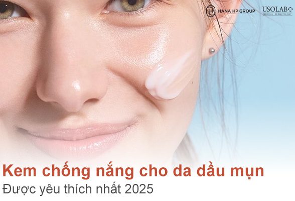 Top 11 kem chống nắng cho da dầu mụn được yêu thích nhất 2025