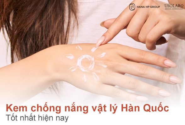 Top 5 kem chống nắng vật lý Hàn Quốc tốt nhất hiện nay