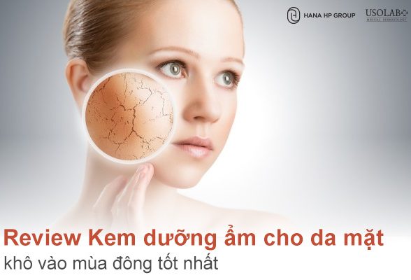 Review TOP 7 Kem dưỡng ẩm cho da mặt khô vào mùa đông