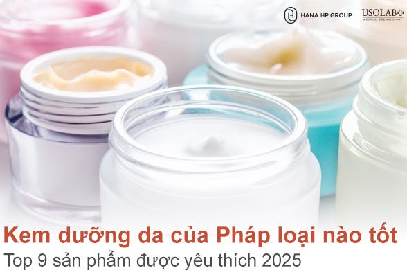 Kem dưỡng da của Pháp loại nào tốt? Top 9 sản phẩm được yêu thích 2025