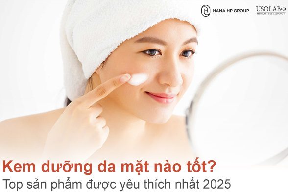 Kem dưỡng da mặt nào tốt? Top sản phẩm được yêu thích nhất 2025