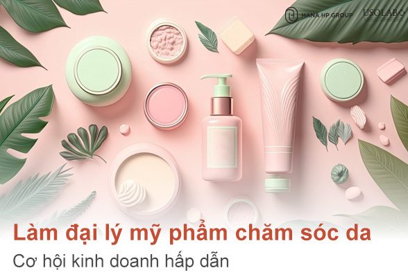 Làm đại lý mỹ phẩm chăm sóc da: Cơ hội kinh doanh hấp dẫn