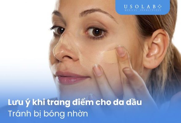 lưu ý trang điểm cho da dầu