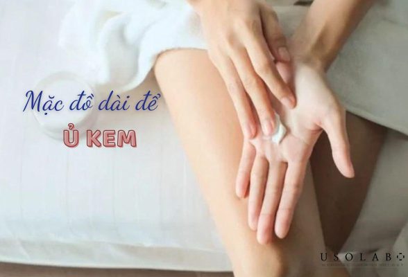 mặc đồ dài để ủ kem