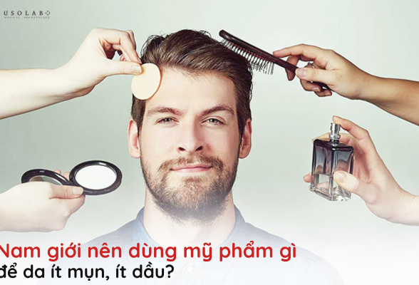 nam giới nên dùng mỹ phẩm gì