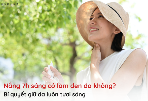 nắng 7 giờ sáng có làm đen da không