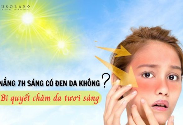 nắng 7h sáng có làm đen da không