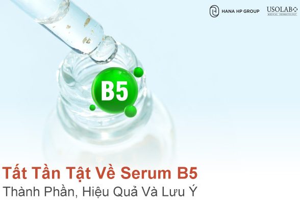 Tất Tần Tật Về Serum B5 – Thành Phần, Hiệu Quả Và Lưu Ý