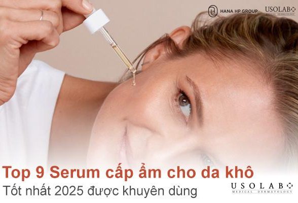 Top 9 Serum cấp ẩm cho da khô tốt nhất 2025 được khuyên dùng