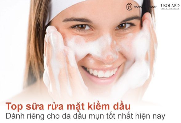 Top 7 sữa rửa mặt kiềm dầu dành riêng cho da dầu mụn tốt nhất hiện nay