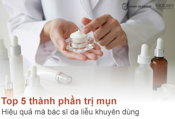 Top 5 thành phần trị mụn hiệu quả mà bác sĩ da liễu khuyên dùng