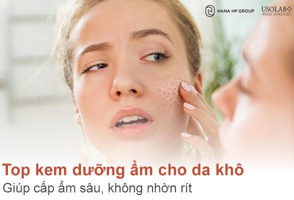 Top 10 kem dưỡng ẩm cho da khô 2025 cấp ẩm sâu, không nhờn rít