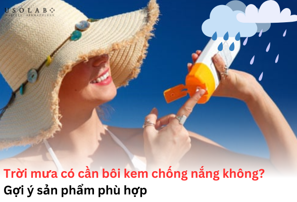trời mưa có cần bôi kem chống nắng không